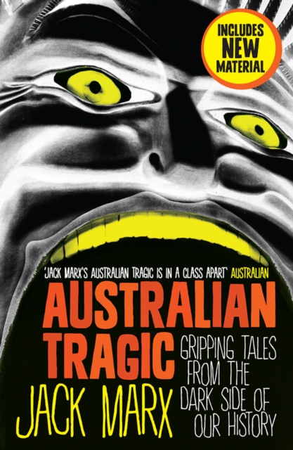 Australian Tragic : Gripping tales from the dark side of our history, EPUB eBook