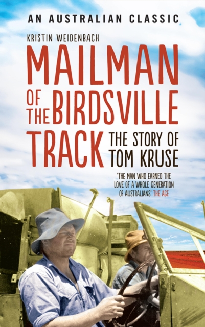 Mailman of the Birdsville Track : The story of Tom Kruse, EPUB eBook