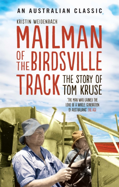 Mailman Of The Birdsville Track : The story of Tom Kruse, Paperback / softback Book
