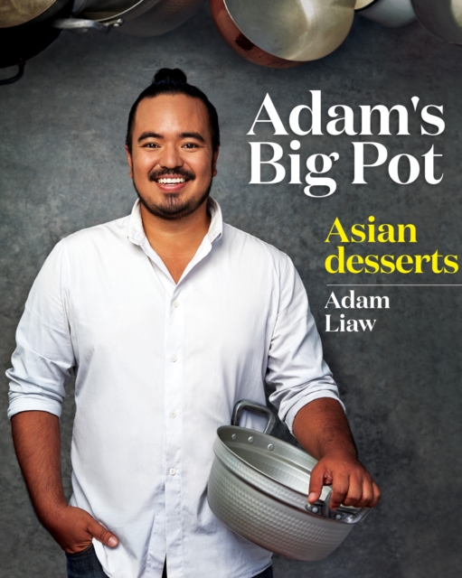 Adam's Big Pot:  Asian Desserts : Asian Desserts, EPUB eBook