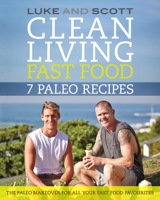 Clean Living Fast Food: 7 Paleo Recipes, EPUB eBook