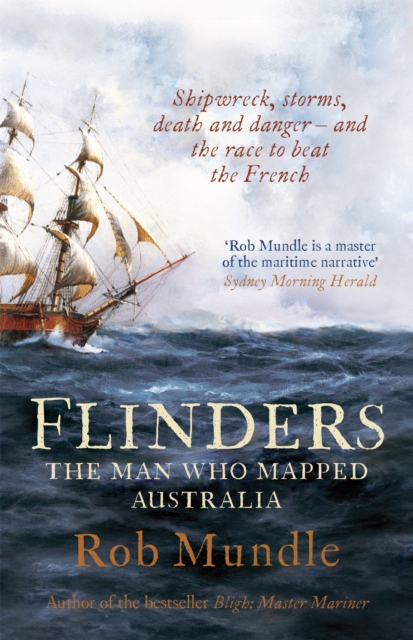 Flinders : The Man Who Mapped Australia, Paperback / softback Book