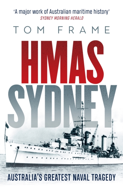 HMAS Sydney : Australia's Greatest Naval Tragedy, Paperback / softback Book