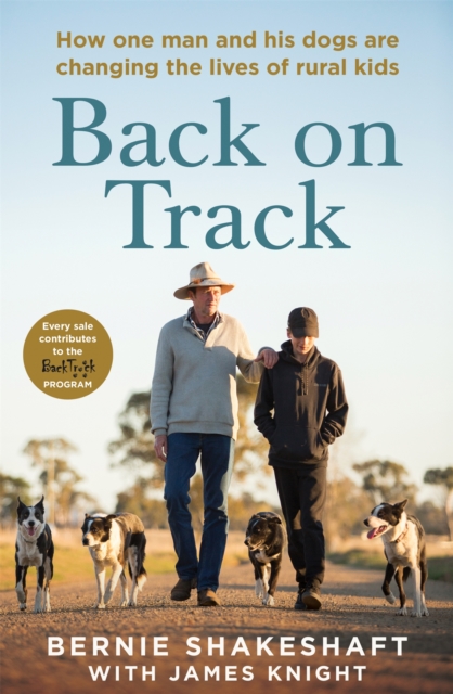 Back on Track : How one man and his dogs are changing the lives of rural kids, Paperback / softback Book