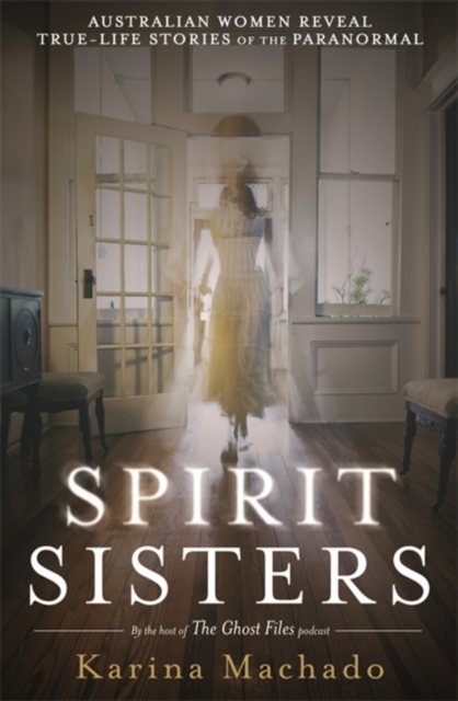 Spirit Sisters : The Ghost Files, Paperback / softback Book