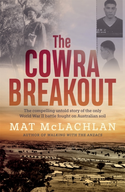The Cowra Breakout, Paperback / softback Book
