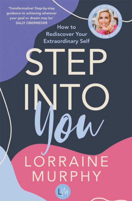 Step Into You : How to Rediscover Your Extraordinary Self, Paperback / softback Book