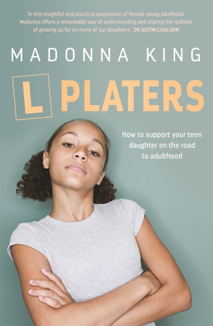 L Platers : How to support your teen daughter on the road to adulthood, Paperback / softback Book