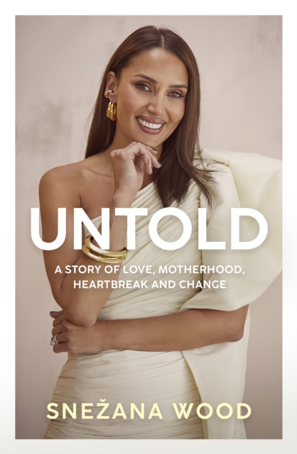 Untold : A story of love, motherhood, heartbreak and change, Paperback / softback Book