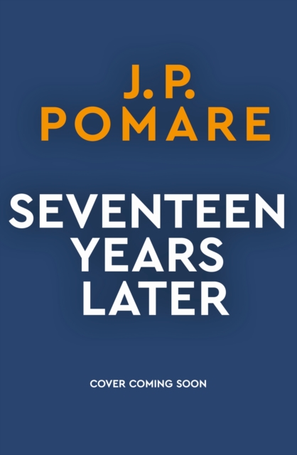 Seventeen Years Later : A shocking crime thriller, Paperback / softback Book
