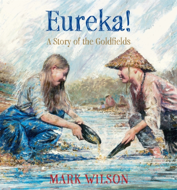 Eureka! : A story of the goldfields, Hardback Book