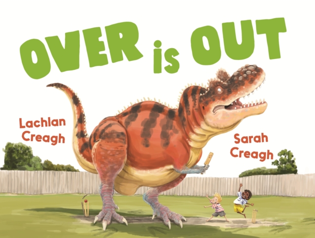 Over is Out : An outrageously fun story about cricket and dinosaurs from the bestselling illustrator of Wombat Went A' Walking, EPUB eBook