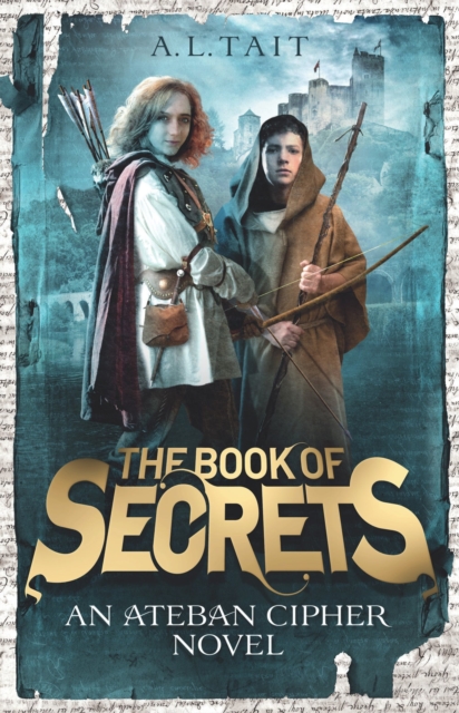 The Book of Secrets : The Ateban Cipher Book 1 - an adventure for fans of Emily Rodda and Rick Riordan, Paperback / softback Book