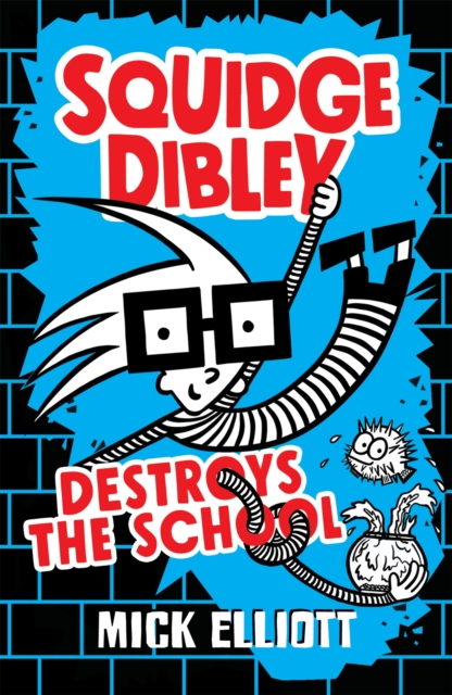 Squidge Dibley Destroys the School, Paperback / softback Book