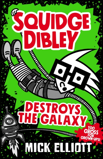 Squidge Dibley Destroys the Galaxy, Paperback / softback Book