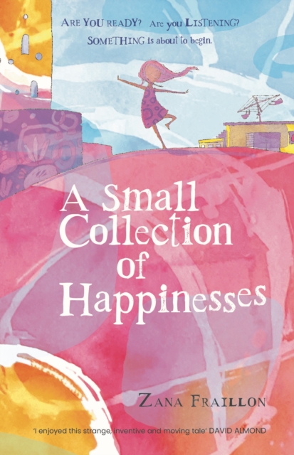 A Small Collection of Happinesses : A tale of loneliness, grumpiness and one extraordinary friendship, EPUB eBook