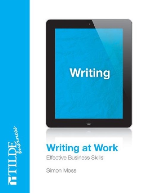 Writing at Work : Effective Business Documents, Paperback / softback Book