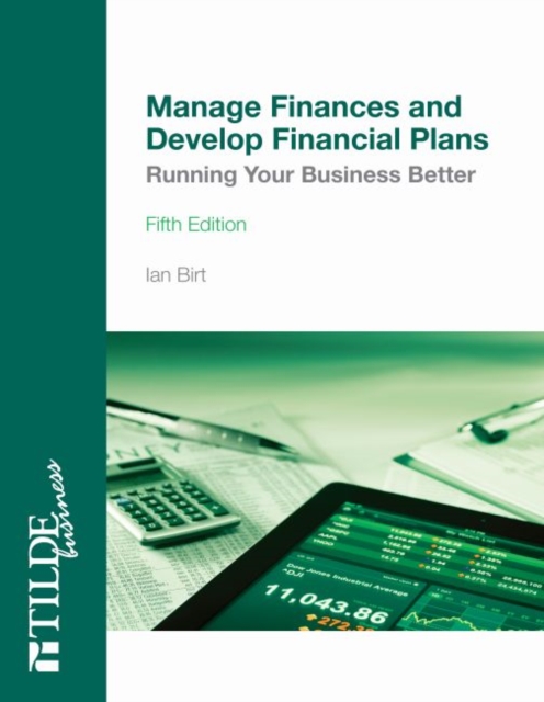 Manage Finances and Develop Financial Plans : Running Your Business Better, Paperback / softback Book