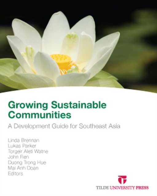 Growing Sustainable Communities: Research and Professional Practice : A Development Guide for Southeast Asia, Paperback / softback Book