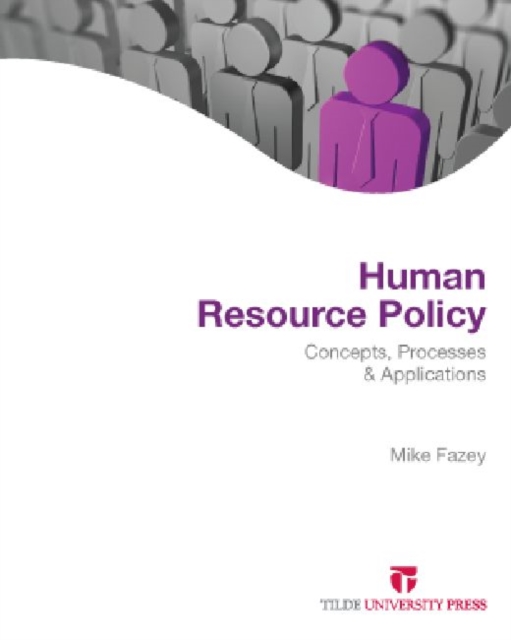 Human Resource Policy : Concepts, Processes and Applications, Paperback / softback Book