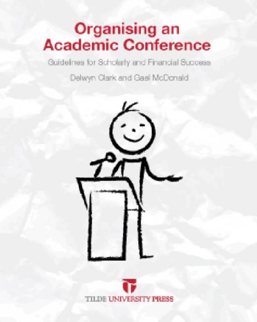 Organising an Academic Conference : Guidelines for Scholarly and Financial Success, Paperback / softback Book