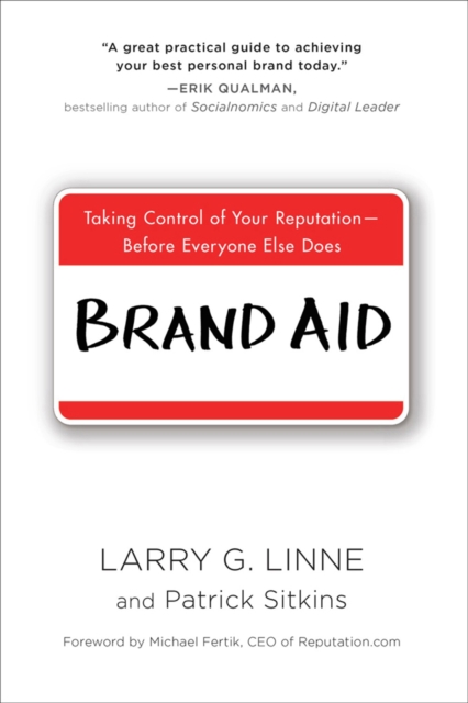 Brand Aid : Taking Control of Your Reputation - Before Everyone Else Does, Paperback / softback Book