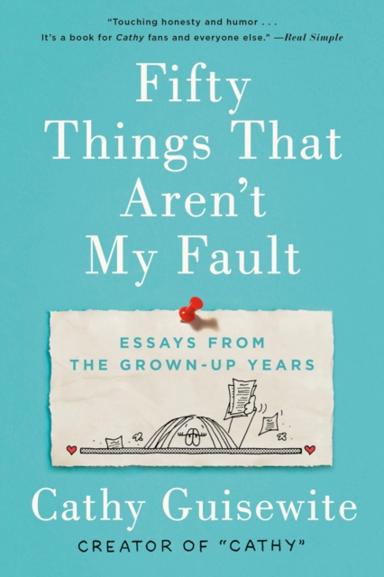 Fifty Things That Aren't My Fault : Essays from the Grown-up Years, Paperback / softback Book