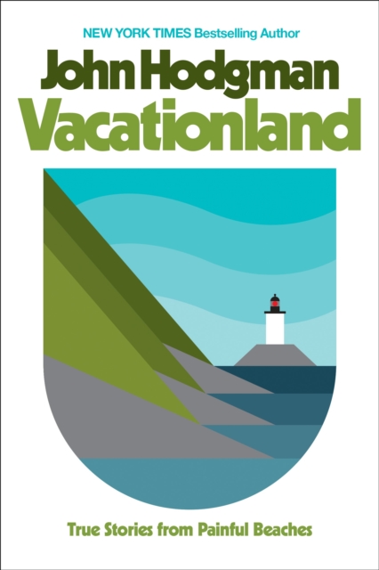 Vacationland : True Stories from Painful Beaches, Hardback Book