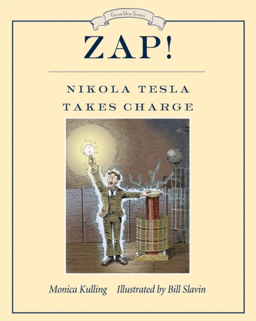Zap! Nikola Tesla Takes Charge, Paperback / softback Book