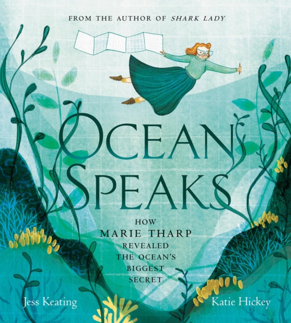 Ocean Speaks : How Marie Tharp Revealed the Ocean's Biggest Secret, Hardback Book