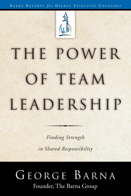 The Power of Team Leadership : Achieving Success Through Shared Responsibility, Paperback / softback Book