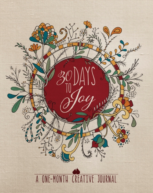 30 Days to Joy: A One-Month Creative Devotional Journal, Paperback / softback Book