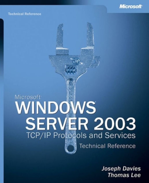 Microsoft Windows Server 2003 TCP/IP Protocols and Services Technical Reference, Mixed media product Book