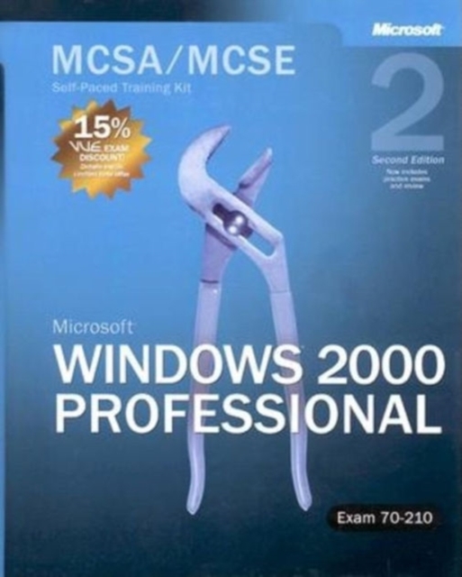 Microsoft (R) Windows (R) 2000 Professional, Second Edition : MCSA/MCSE Self-Paced Training Kit (Exam 70-210), Mixed media product Book