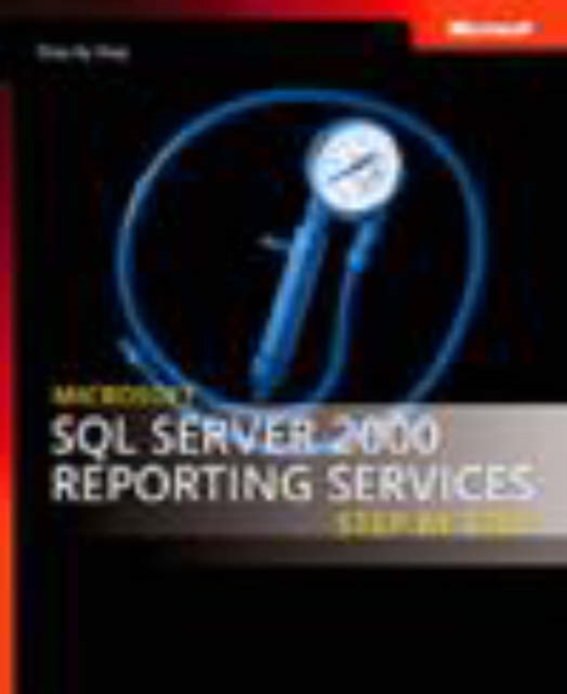 Microsoft SQL Server 2000 Reporting Services Step by Step, Mixed media product Book