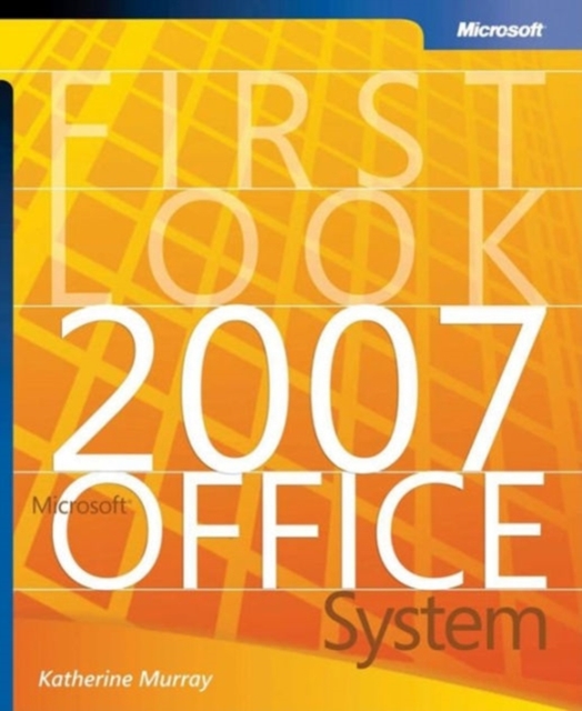 First Look 2007 Microsoft Office System, Paperback Book