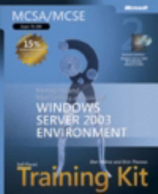 Managing and Maintaining a Microsoft (R) Windows Server" 2003 Environment, Second Edition : MCSA/MCSE Self-Paced Training Kit (Exam 70-290), Mixed media product Book