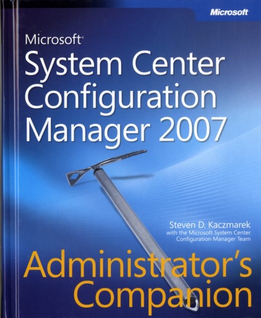 Microsoft System Center Configuration Manager 2007 Administrator's Companion, Mixed media product Book