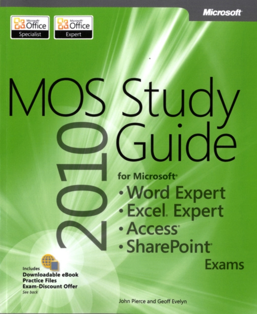 MOS 2010 Study Guide for Microsoft Word Expert, Excel Expert, Access, and SharePoint Exams, Paperback / softback Book