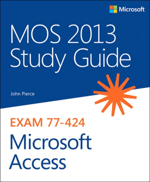 MOS 2013 Study Guide for Microsoft Access, PDF eBook