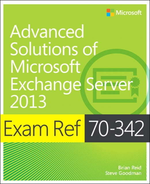 Exam Ref 70-342 Advanced Solutions of Microsoft Exchange Server 2013 (MCSE), Paperback / softback Book