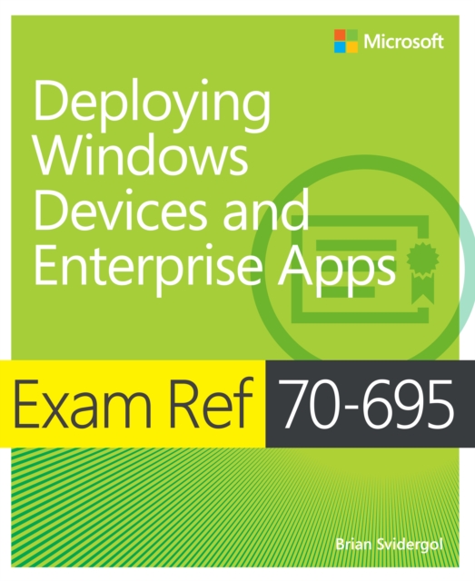 Exam Ref 70-695 Deploying Windows Devices and Enterprise Apps (MCSE), EPUB eBook