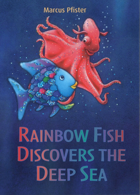 Rainbow Fish Discovers the Deep Sea, Paperback / softback Book