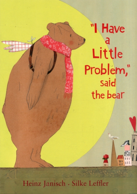 I Have a Little Problem, Said the Bear, Paperback / softback Book