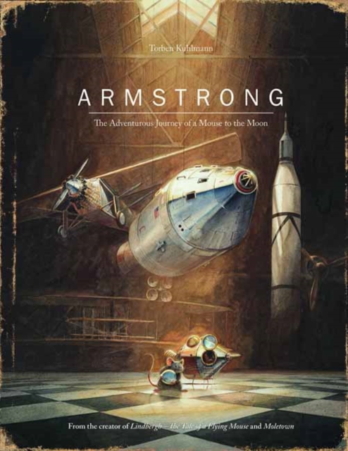 Armstrong : The Adventurous Journey of a Mouse to the Moon, Hardback Book