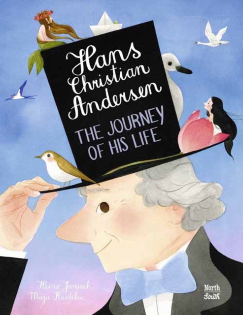 Hans Christian Andersen: The Journey of his Life, Hardback Book