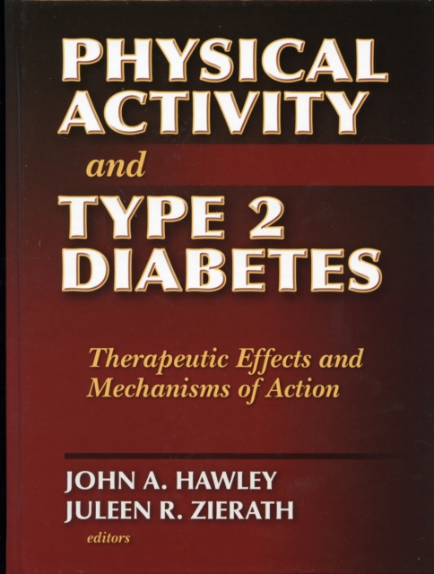 Physical Activity and Type 2 Diabetes : Therapeutic Effects and Mechanisms of Action, Hardback Book