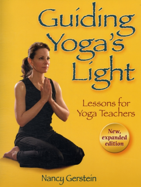 Guiding Yoga's Light : Lessons for Yoga Teachers, Paperback / softback Book