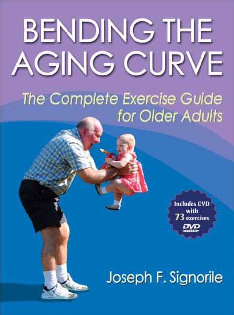 Bending the Aging Curve : The Complete Exercise Guide for Older Adults, Multiple-component retail product Book