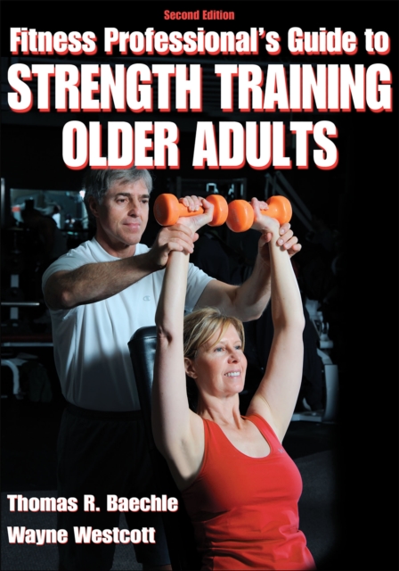 Fitness Professional's Guide to Strength Training Older Adults, Paperback / softback Book
